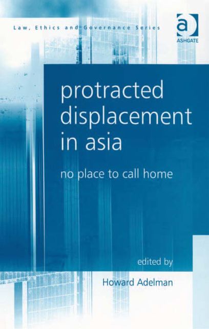 Protracted Displacement in Asia, Howard Adelman