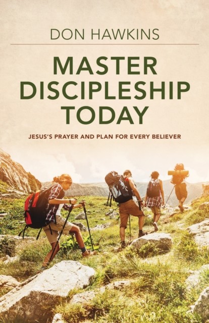 Master Discipleship Today, Don Hawkins