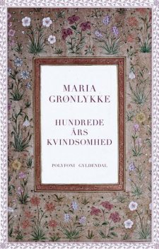 Hundrede års kvindsomhed, Maria Grønlykke
