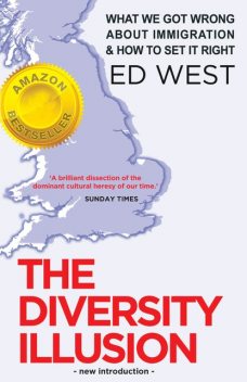 The Diversity Illusion, Ed West