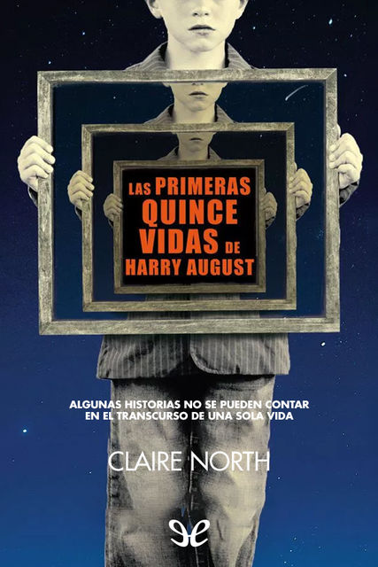 Las primeras quince vidas de Harry August, Claire North
