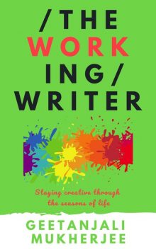 The Working Writer, Geetanjali Mukherjee