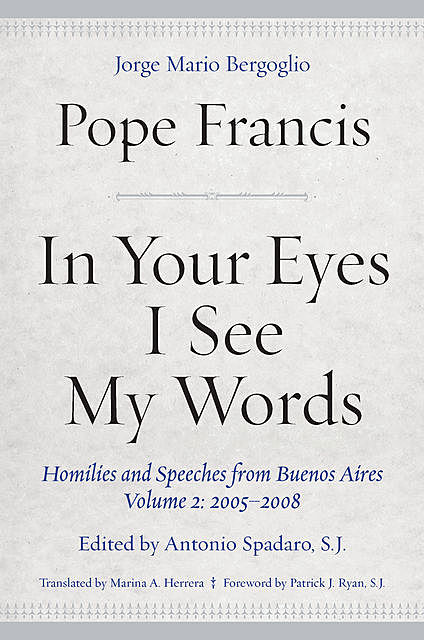 In Your Eyes I See My Words, Pope Francis