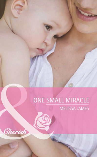 One Small Miracle, Melissa James