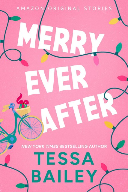 Merry Ever After (Under the Mistletoe collection), Tessa Bailey