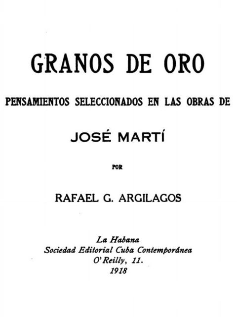 Granos de oro / Pensamientos Seleccionados en las Obras de José Martí, Rafael Argilagos