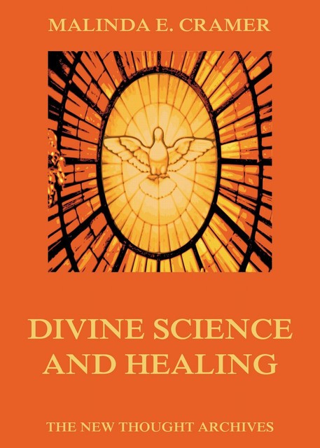 Divine Science And Healing, Malinda E. Cramer