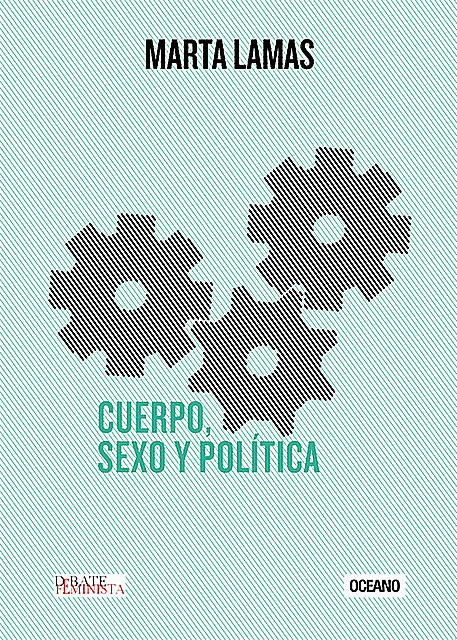 Cuerpo, sexo y política, Marta Lamas