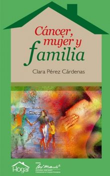 Cáncer, mujer y familia, Clara Pérez Cárdenas