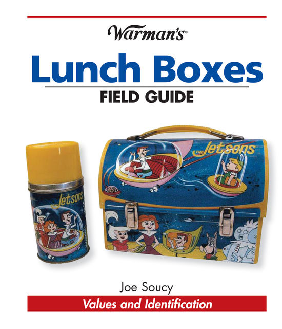 Warman's Lunch Boxes Field Guide, Joe Soucy