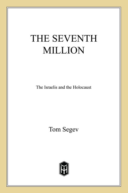 The Seventh Million, Tom Segev