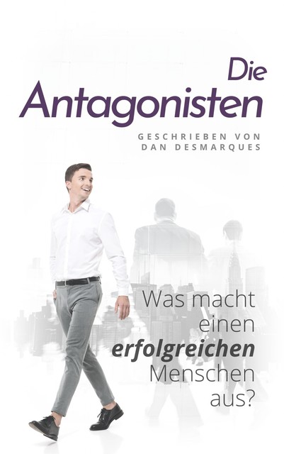 Die Antagonisten, Dan Desmarques