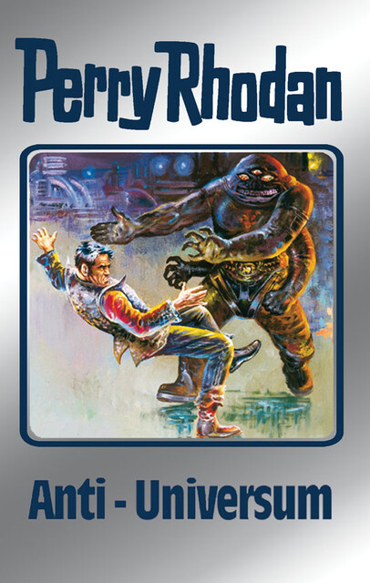 Perry Rhodan 68: Anti-Universum (Silberband), William Voltz, Kurt Mahr, Ernst Vlcek, Hans Kneifel