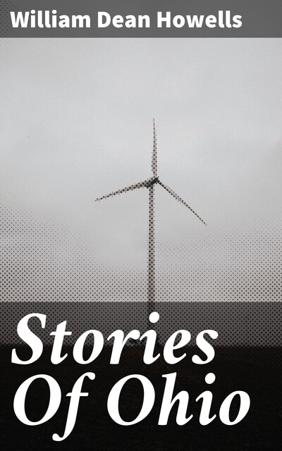 Stories Of Ohio, William Dean Howells