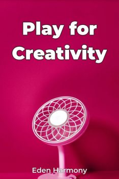 Play for Creativity, Eden Harmony