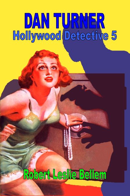 Dan Turner, Hollywood Detective #5, Robert Leslie Bellem