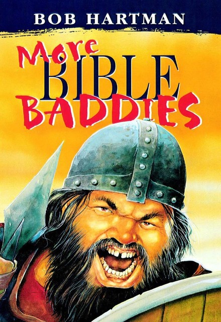 More Bible Baddies, Bob Hartman