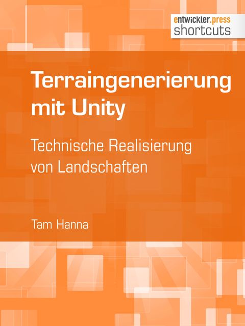 Terraingenerierung mit Unity, Tam Hanna