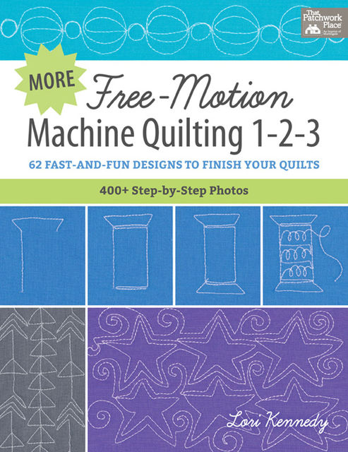 More Free-Motion Machine Quilting 1–2–3, Lori Kennedy