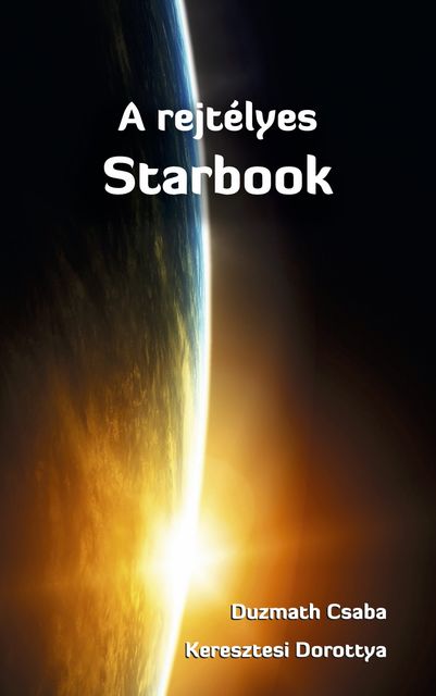 A rejtélyes Starbook, Duzmath Csaba, Keresztesi Dorottya