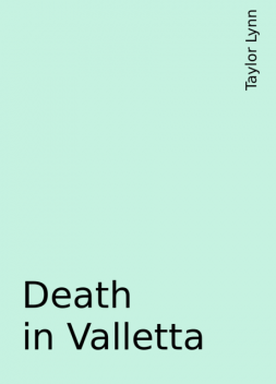 Death in Valletta, Taylor Lynn