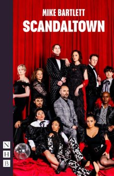 Scandaltown (NHB Modern Plays), Mike Bartlett