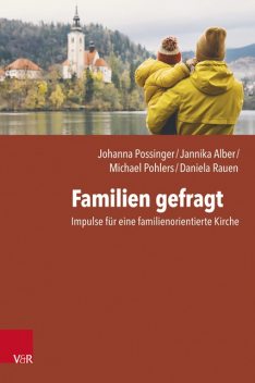 Familien gefragt, Michael Pohlers, Daniela Rauen, Jannika Alber, Johanna Possinger