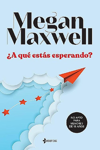 Megan Maxwell – ¿A qué estás esperando, Megan Maxwell