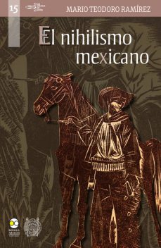 El nihilismo mexicano : una reflexión filosófica, Mario Ramírez