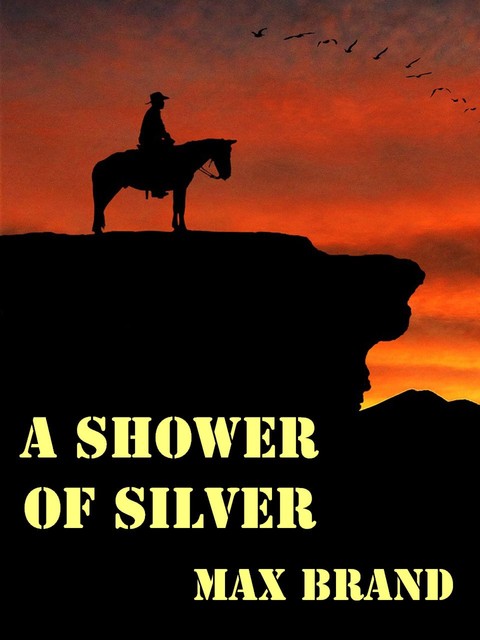A Shower of Silver, Frederick Faust