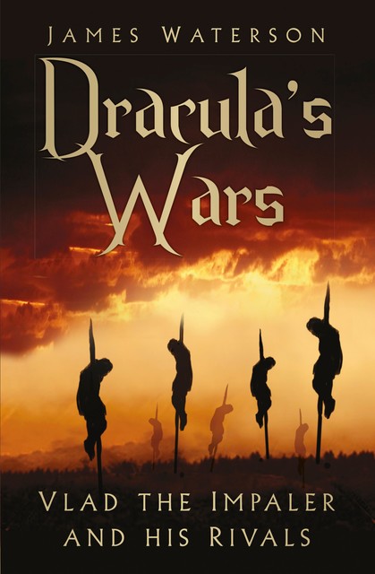 Dracula's Wars, James Waterson