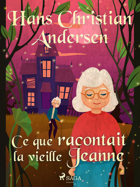 Ce que racontait la vieille Jeanne, Hans Christian Andersen