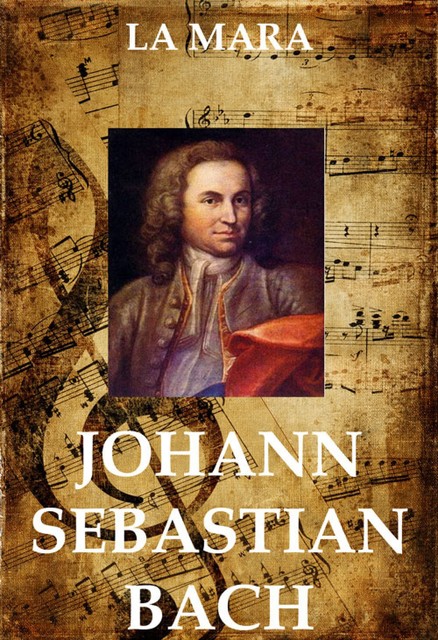 Johann Sebastian Bach, La Mara