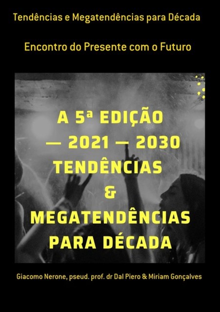 Tendências E Megatendências Para Década, amp, Giacomo Nerone, Miriam Gonçalves, Pseud. Dal Piero