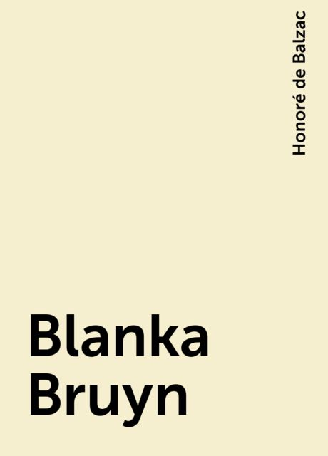 Blanka Bruyn, Honoré de Balzac