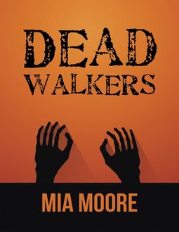 Dead Walkers, Mia Moore