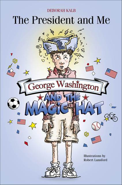 George Washington and the Magic Hat, Deborah Kalb