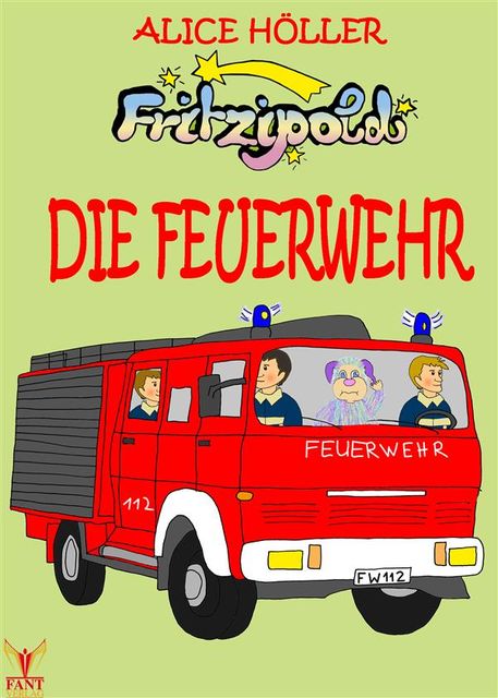 Fritzipold – Die Feuerwehr, Alice Höller