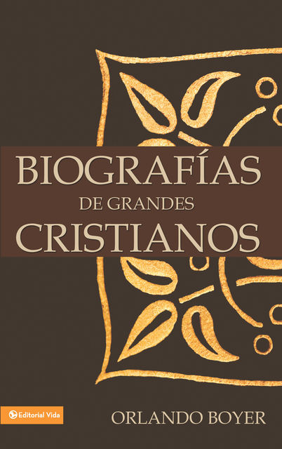 Biografías de grandes cristianos, Orlando Boyer