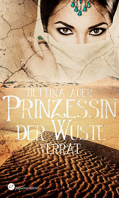 Verrat (Prinzessin der Wüste 2), Bettina Auer