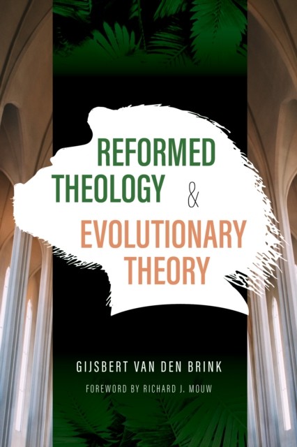 Reformed Theology and Evolutionary Theory, Gijsbert Van den Brink