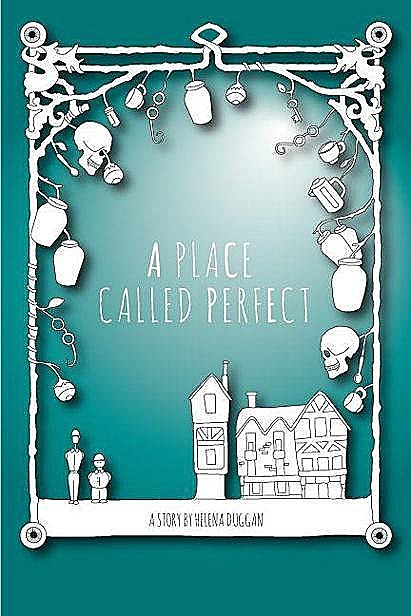 A Place Called Perfect, Helena Duggan