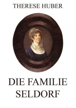 Die Familie Seldorf, Therese Huber