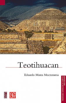 Teotihuacan, Eduardo Matos Moctezuma