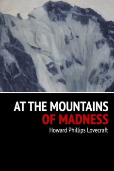 At the Mountains of Madness, Howard Lovecraft