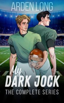 My Dark Jock: The Complete Series (My Dark Jock Series), Arden Long