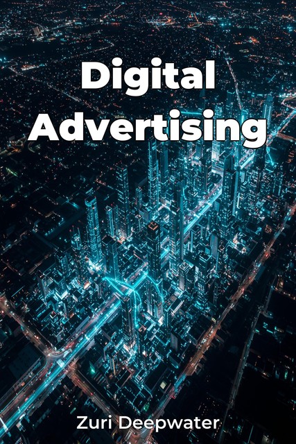 Digital Advertising, Zuri Deepwater