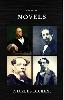 Charles Dickens: A Biography + The Complete Novels, Charles Dickens