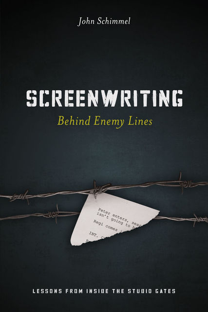 Screenwriting Behind Enemy Lines, John Schimmel