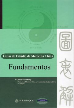 Fundamentos. Guías de Estudio de Medicina China, Zhou Xue-sheng
